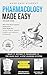 Pharmacology Made Easy, Vol. 3 for Nursing Students, Medical Students, NCLEX & Healthcare Exam Prep: 3-Part Learning System with Study Guide, Mnemonics & Practice Questions for Every Medication