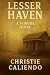 Lesser Haven by Christie Caliendo