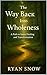 The Way Back into Wholeness...