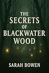 The Secrets of Blackwater Wood The Secrets of Blackwater Wood