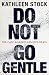 Do Not Go Gentle: The Case Against Assisted Death