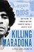 Killing Maradona: How cocaine, the Camora and crime corrupted football's greatest talent