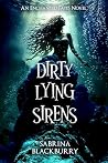 Dirty Lying Sirens