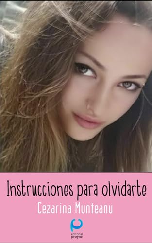INSTRUCCIONES PARA OLVIDARTE (ANTOLOGÍA POÉTICA DE CEZARINA MUNTEANU) (Spanish Edition)