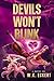 Devils Won't Blink by W.K. Eckert