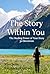The Story Within You by Mischelle Saunders-Gottsch The Story Within You by Mischelle Saunders-Gottsch