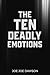 The Ten Deadly Emotions: Br...