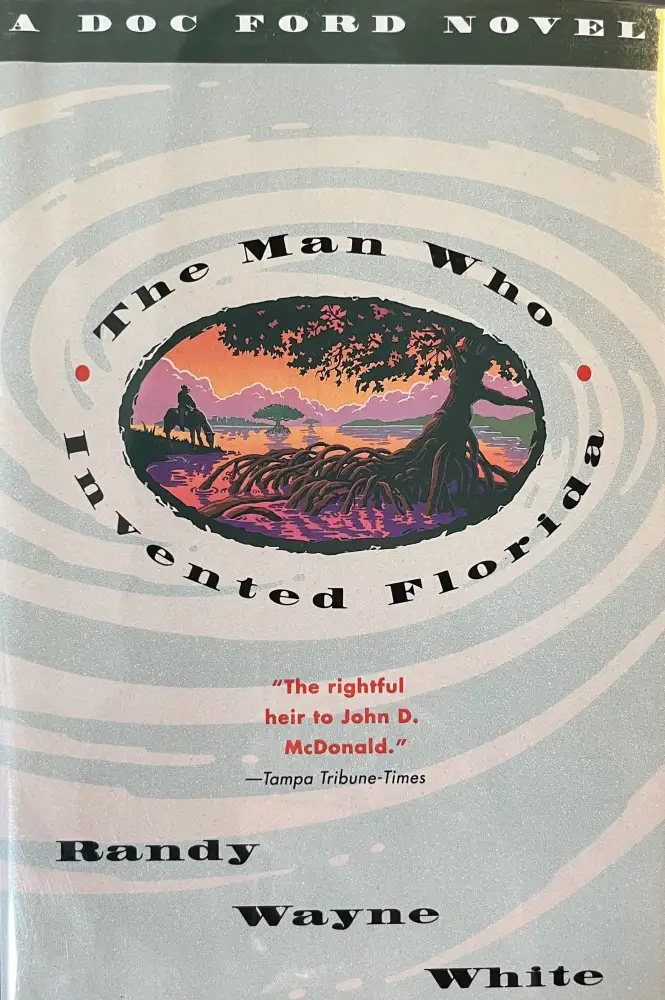 The Man Who Invented Florida (Doc Ford #3)