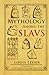 Mythology Among the Slavs: ...