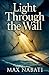 Light Through The Wall