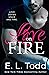 Love on Fire by E.L. Todd