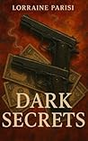 Dark Secrets by Lorraine Parisi