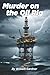 Murder on the Oil Rig