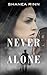 Never Alone