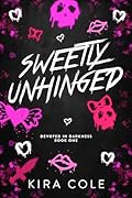 Sweetly Unhinged