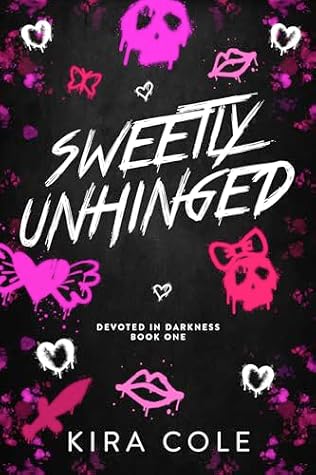 Sweetly Unhinged (Devoted In Darkness #1)