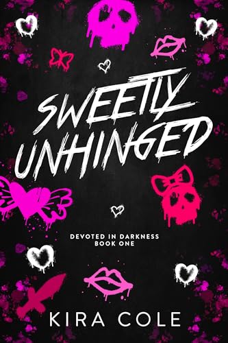 Sweetly Unhinged: A Dark Rom-Com (Devoted In Darkness Book 1)