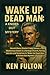 Wake Up Dead Man by Ken Fulton