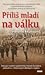 Příliš mladí na válku by Helene Munson