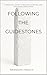 Following the Guidestones: A practical guide to reading, studying, and discussing God's Word