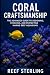 Coral Craftsmanship: The Ad...