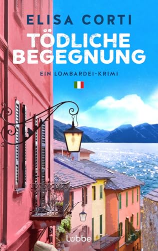 Tödliche Begegnung: Ein Lombardei-Krimi. Band 2 der Urlaubskrimi-Serie mit temperamentvollem Polizistinnenduo und Traumkulisse Comer See – für Fans von Andrea Bonetto (German Edition)
