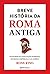 Breve História da Roma Antiga (Portuguese Edition)