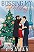 Bossing My Holiday: A Fake Relationship Enemies to Lovers Holiday Romance