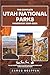The Complete Utah National Parks Handbook 2025–2026 by JAMES SCEPTER