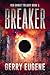 Breaker by Gerry Eugene Breaker by Gerry Eugene