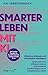 Smarter leben mit KI by Kai Spriestersbach
