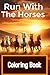 Run With The Horses Colorin...