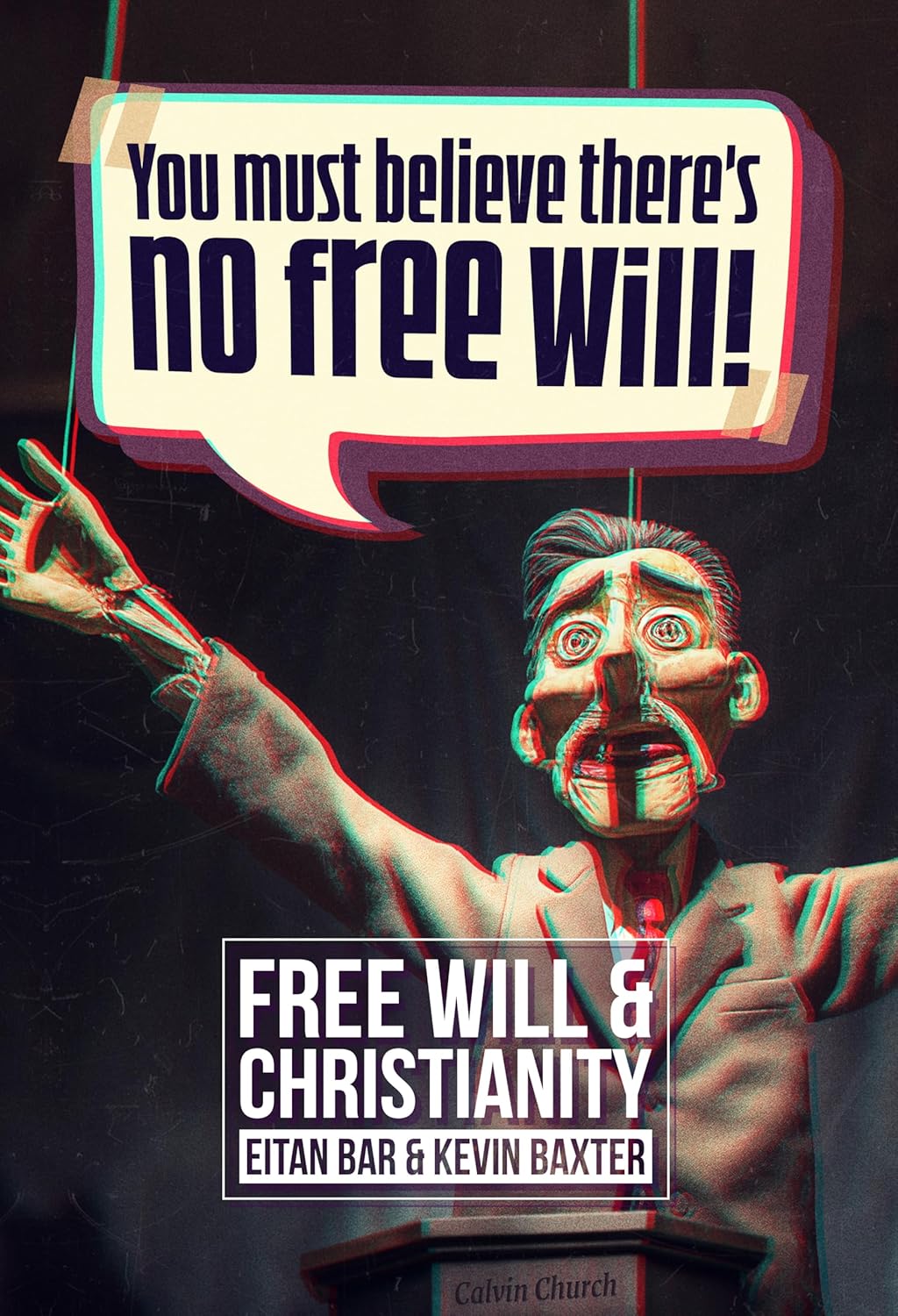 Free Will and Christianity: You or God—Who's Really Buying This Book? (Quick-Read Collection)