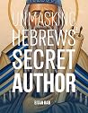 Unmasking Hebrews...