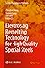 Electroslag Remelting Technology for High-Quality Special Steels (Key Steel Manufacturing Technologies by Collaborative Innovation)