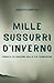 MILLE SUSSURRI D'INVERNO by Roberto Maffeis