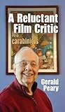 A Reluctant Film Critic by Gerald Peary