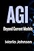 AGI: Beyond Current Models
