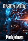 Machine Learning by Maria Johnsen