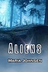 Aliens by Maria Johnsen Aliens by Maria Johnsen