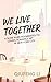 We Live Together by Qiufeng Li We Live Together by Qiufeng Li