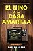 El Nino de la Casa Amarilla