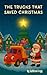 The Trucks that Saved Christmas by Kathleen Cregg The Trucks that Saved Christmas by Kathleen Cregg
