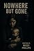 Nowhere But Gone