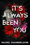 It's Always Been You