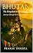BHUTAN The Kingdom in the C...