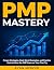 PMP MASTERY: The Complete S...