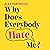 Why Does Everybody Hate Me?: Living and Loving with Rejection Sensitivity Dysphoria