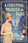 A Christmas Murder In Paris: A 1920’s Historical Cosy Mystery (The Lady Ashcombe Murder Mysteries Book 3)