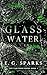 Glass Water (The Earthbound...